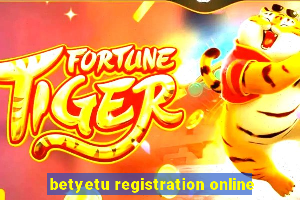 betyetu registration online